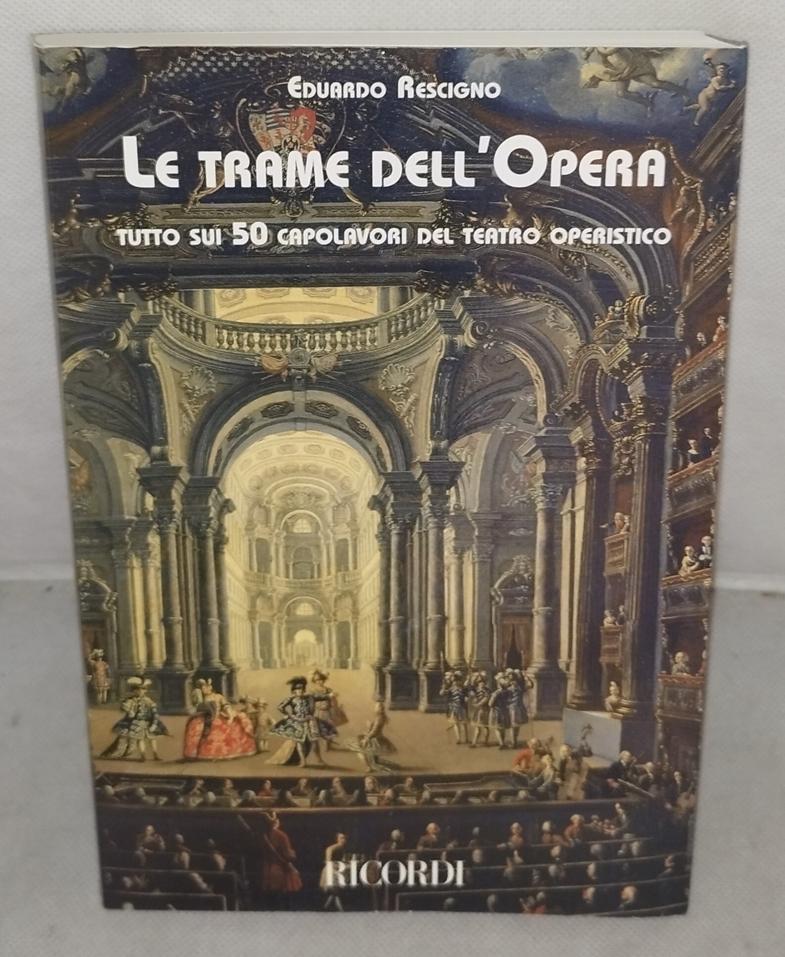le trame dell'opera tutto sui 50 capolavori del teatro operistico