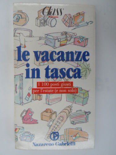 LE VACANZE IN TASCA I 100 POSTI GIUSTI PER L'ESTATE …