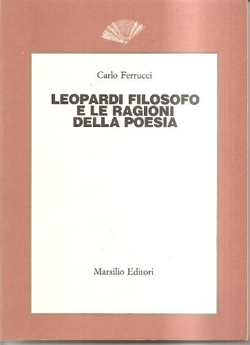Leopardi filosofo e le ragioni della poesia