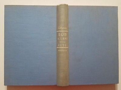Lino Pellegrini: Sub. Il libro degli Abissi ed. Martello 1964 …