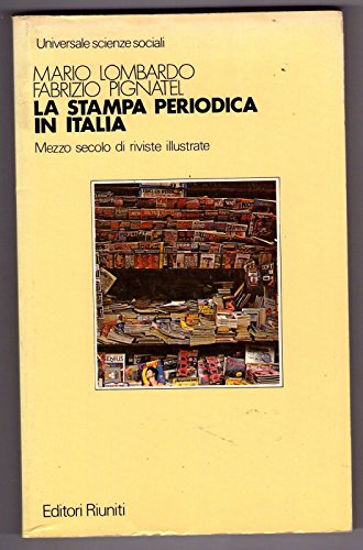 M.Lombardo/F.Pignatel - LA STAMPA PERIODICA IN ITALIA (mezzo secolo di …