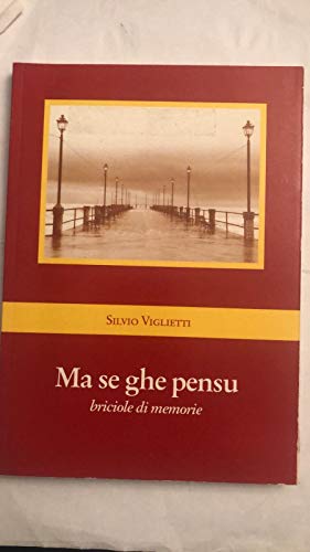 MA SE GHE PENSU - BRICIOLE DI MEMORIE