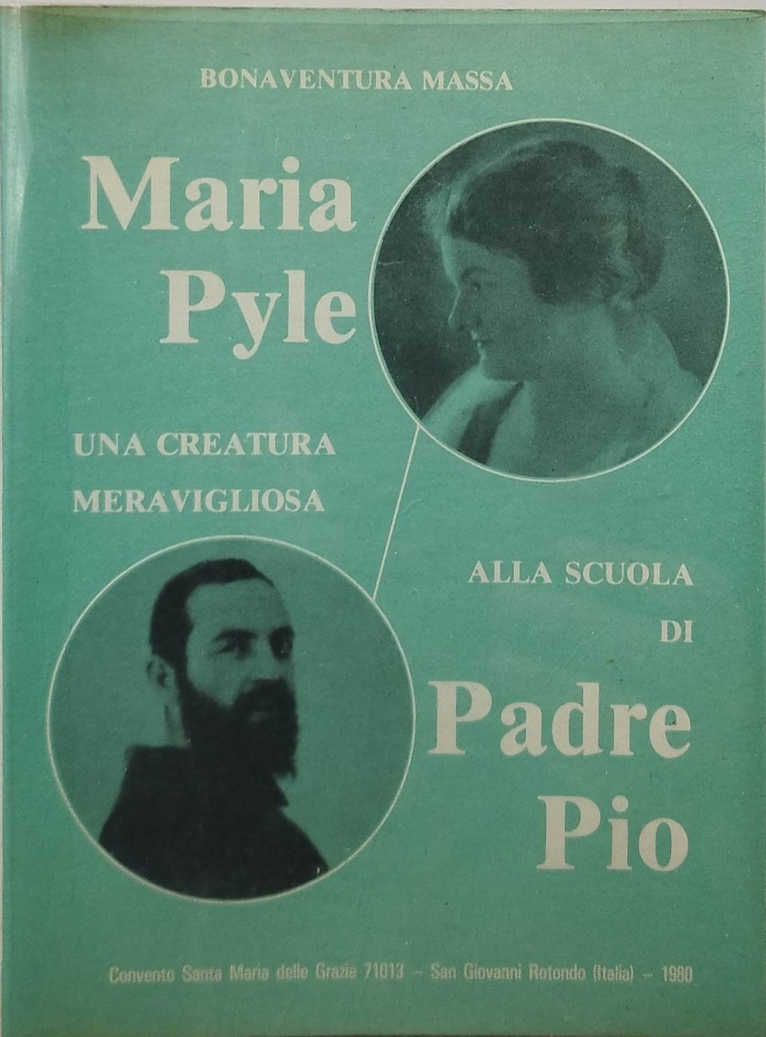 maria pyle una creatura meravigliosa alla scuola di padre pio