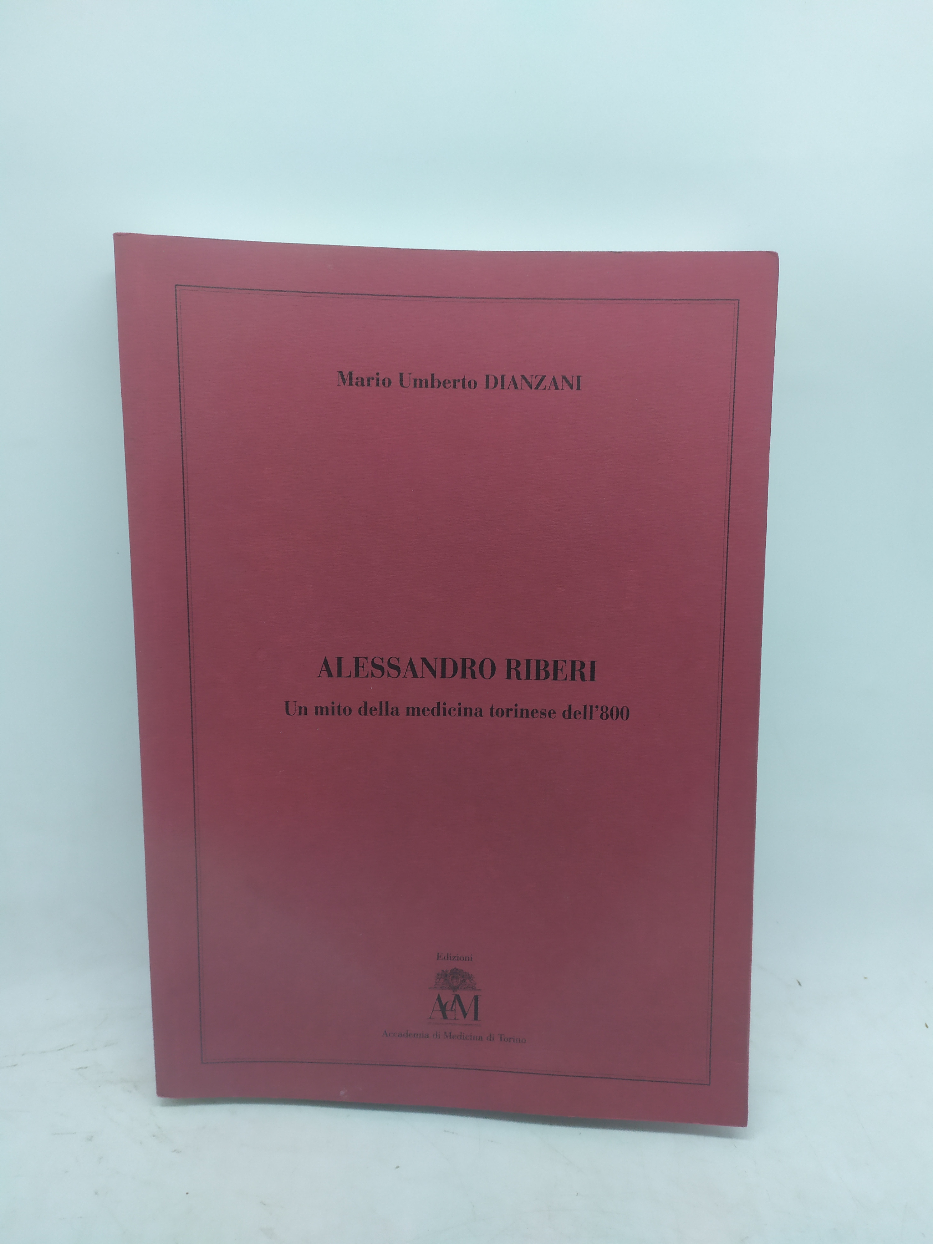 mario umberto dianzani alessandro riberi un mito della medicina torinese …