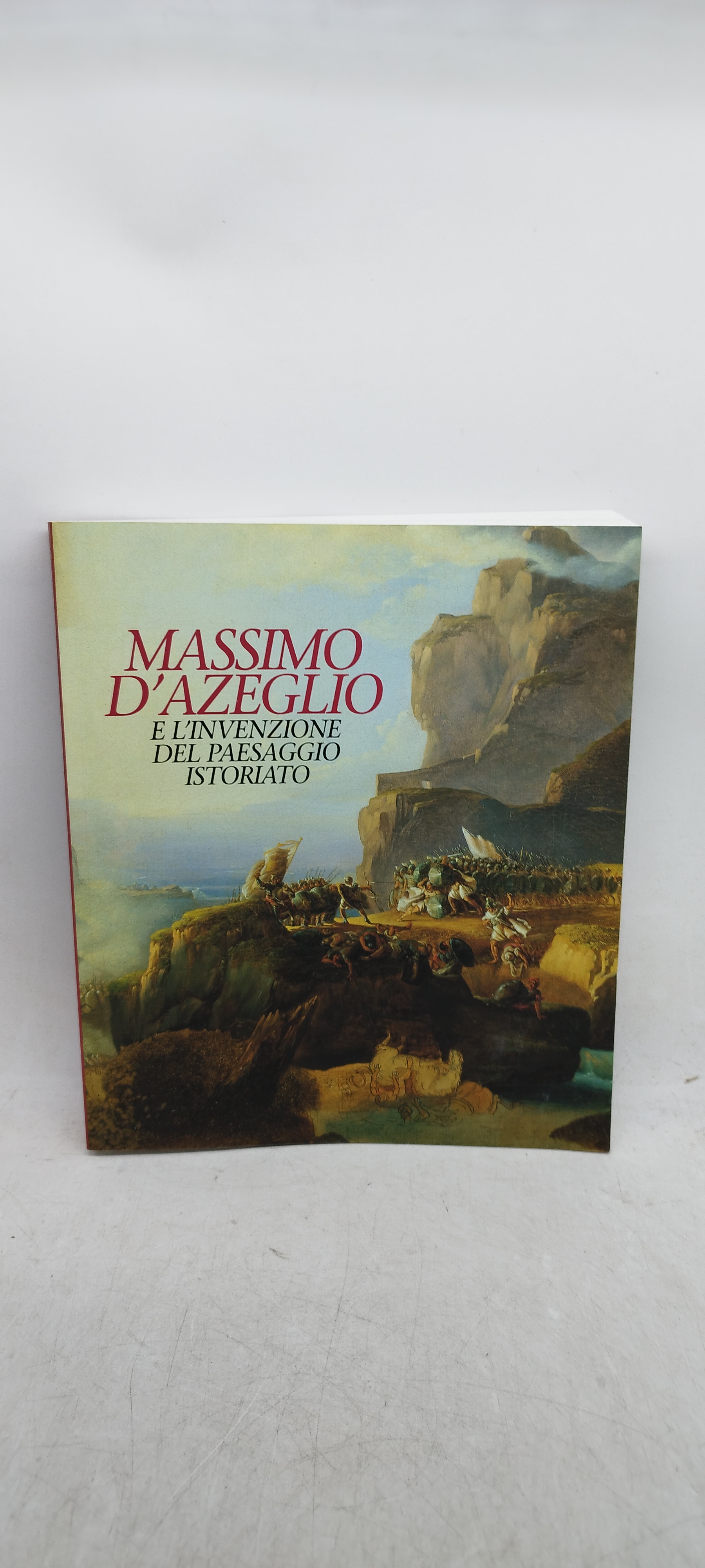 massimo d'azeglio e l'invenzione del paesaggio istoriato