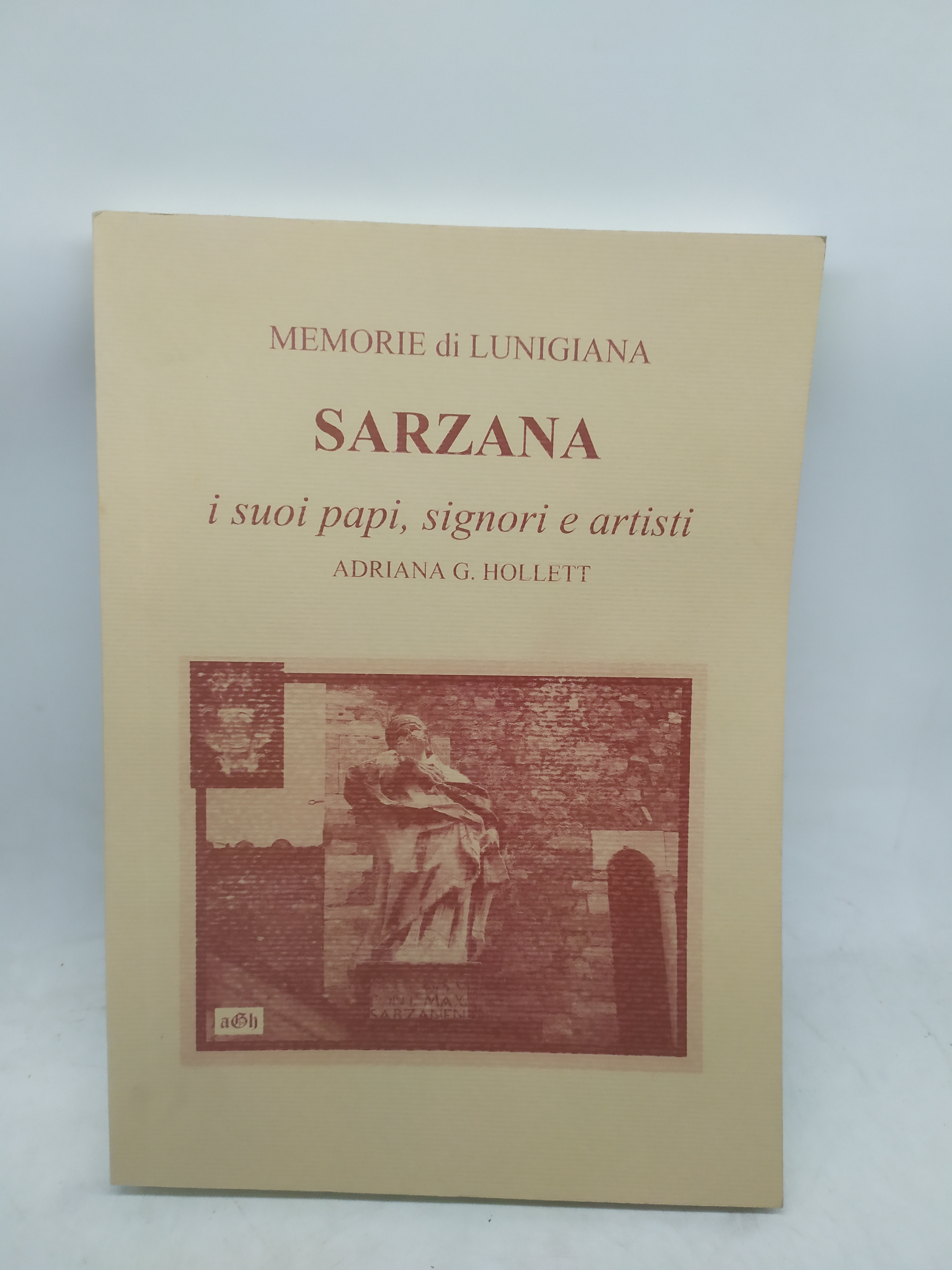 memorie di lunigiana sarzana i suoi papi signori e artisti …