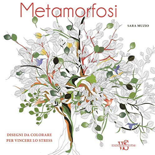 Metamorfosi. Disegni da colorare per vincere lo stress