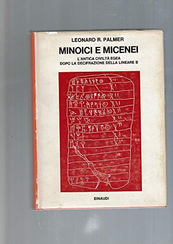 Minoici e micenei. L'antica civiltà egea dopo la decifrazione della …