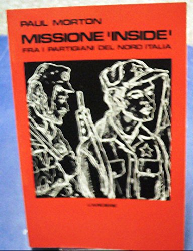 missione inside. fra i partigiani del nord italia