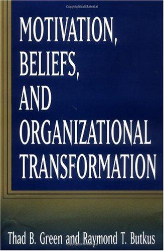 Motivation, Beliefs, and Organizational Transformation