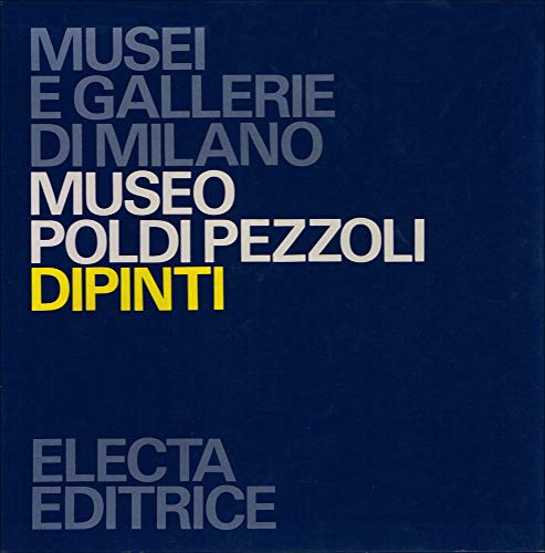 Museo Poldi Pezzoli. Dipinti. Ediz. illustrata