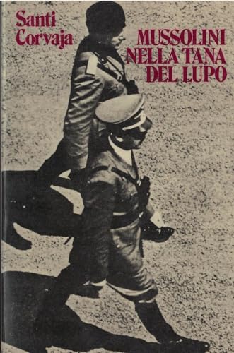 MUSSOLINI NELLA TANA DEL LUPO DALL'OGLIO EDITORE 1983