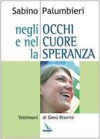 Negli occhi e nel cuore la speranza. Testimoni di Gesù …