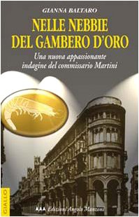 Nelle nebbie del gambero d'oro. Una nuova appassionante indagine del …