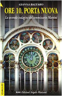 Ore 10, Porta Nuova. La seconda indagine del commissario Martini