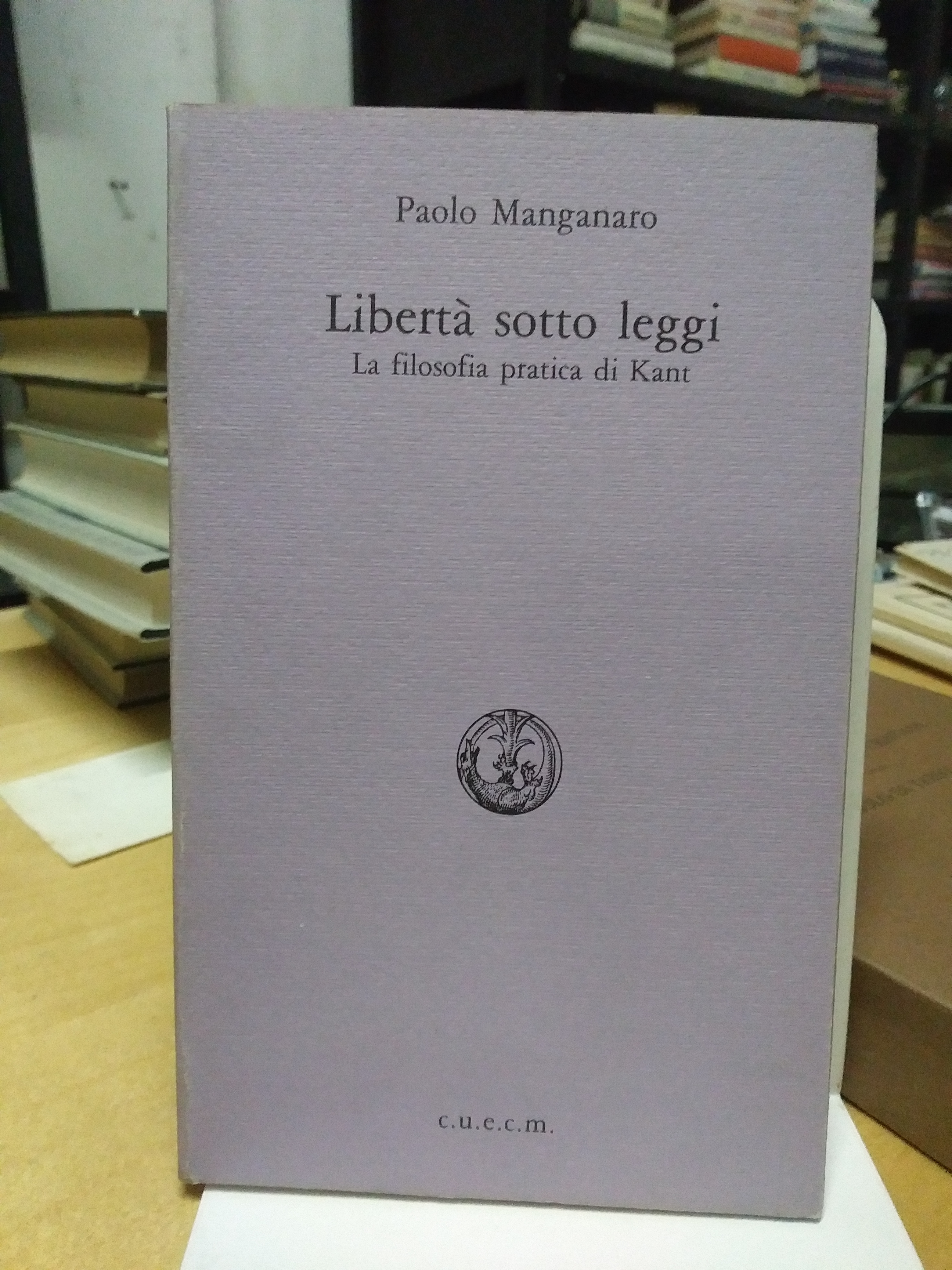 Paolo Manganaro libertà sotto leggi la filosofia pratica di kant