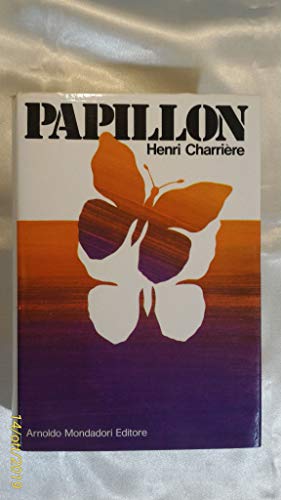 Papillon. Prefezione di Jean-Pierre Castelnau con il saggio Papillon o …
