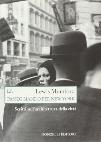 Passeggiando per New York. Scritti sull'architettura della città