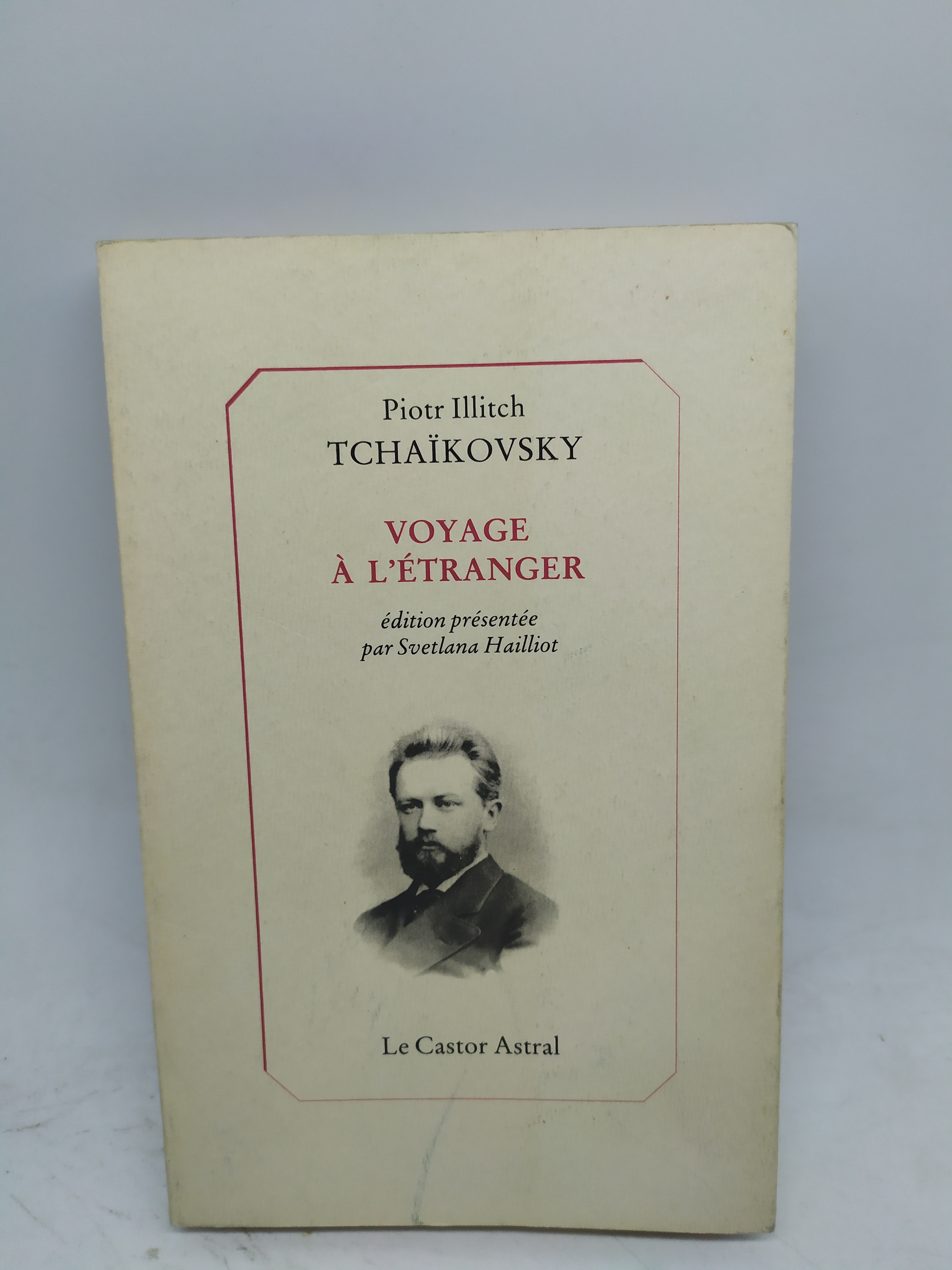 piotr illitch tchaikovsky voyage a l'etranger le castor astral