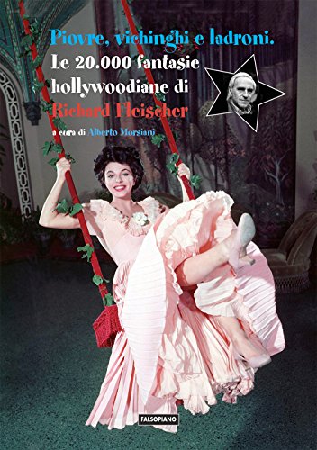 Piovre, vichinghi e ladroni. Le 20.000 fantasie hollywoodiane di Richard …