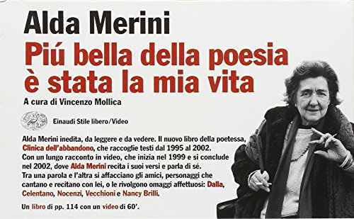 Più bella della poesia è stata la mia vita. Con …