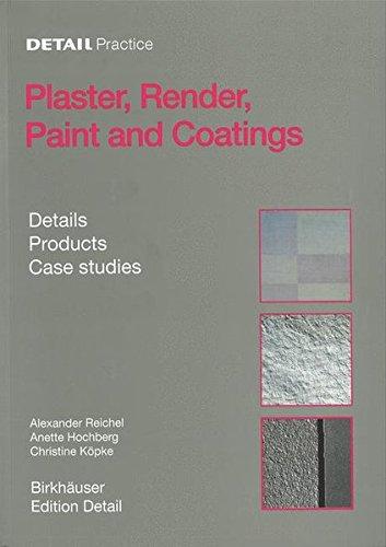 Plaster, Render, Paint and Coatings: Details, Products, Case Studies