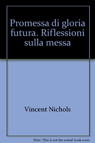 Promessa di gloria futura. Riflessioni sulla messa