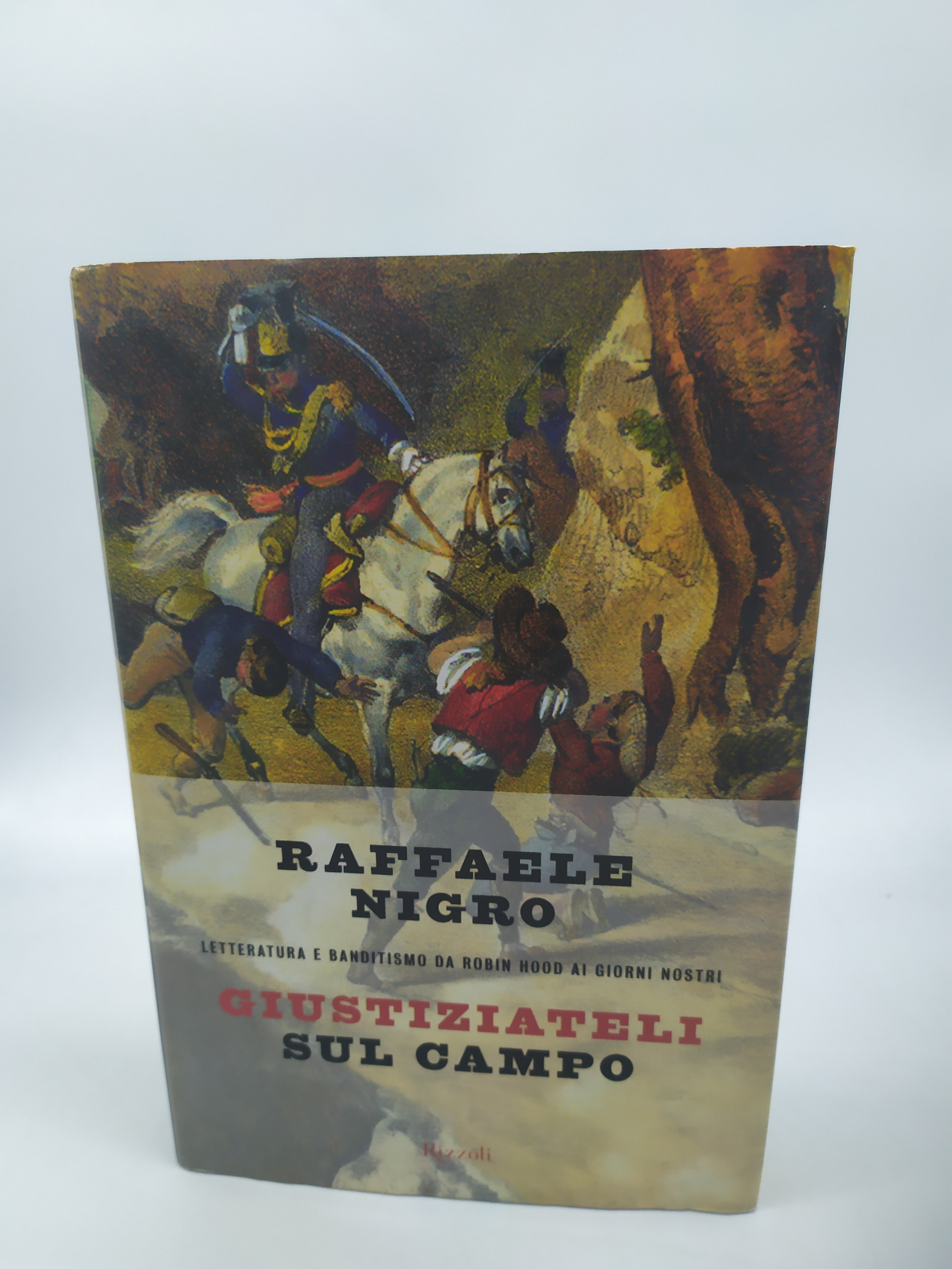 raffaele nigro letteratura e banditismo da robin hood ai giorni …