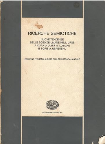 Ricerche Semiotiche. Nuove Tendenze Delle Scienze Umane Nell'urss