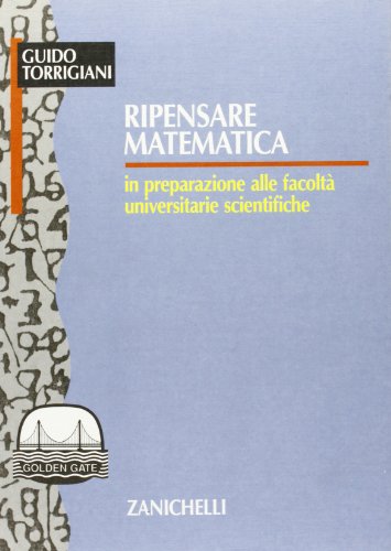 Ripensare matematica. In preparazione alle facolt