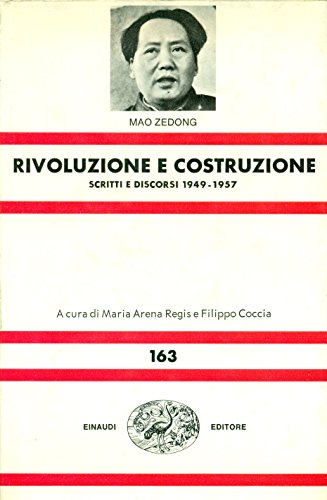 Rivoluzione e costruzione. Scritti e discorsi 1949-1957 A cura di …