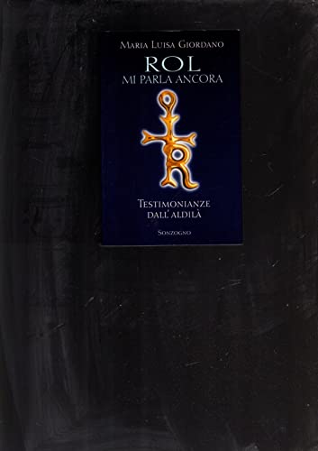 Rol mi parla ancora. Testimonianze dall'aldilà