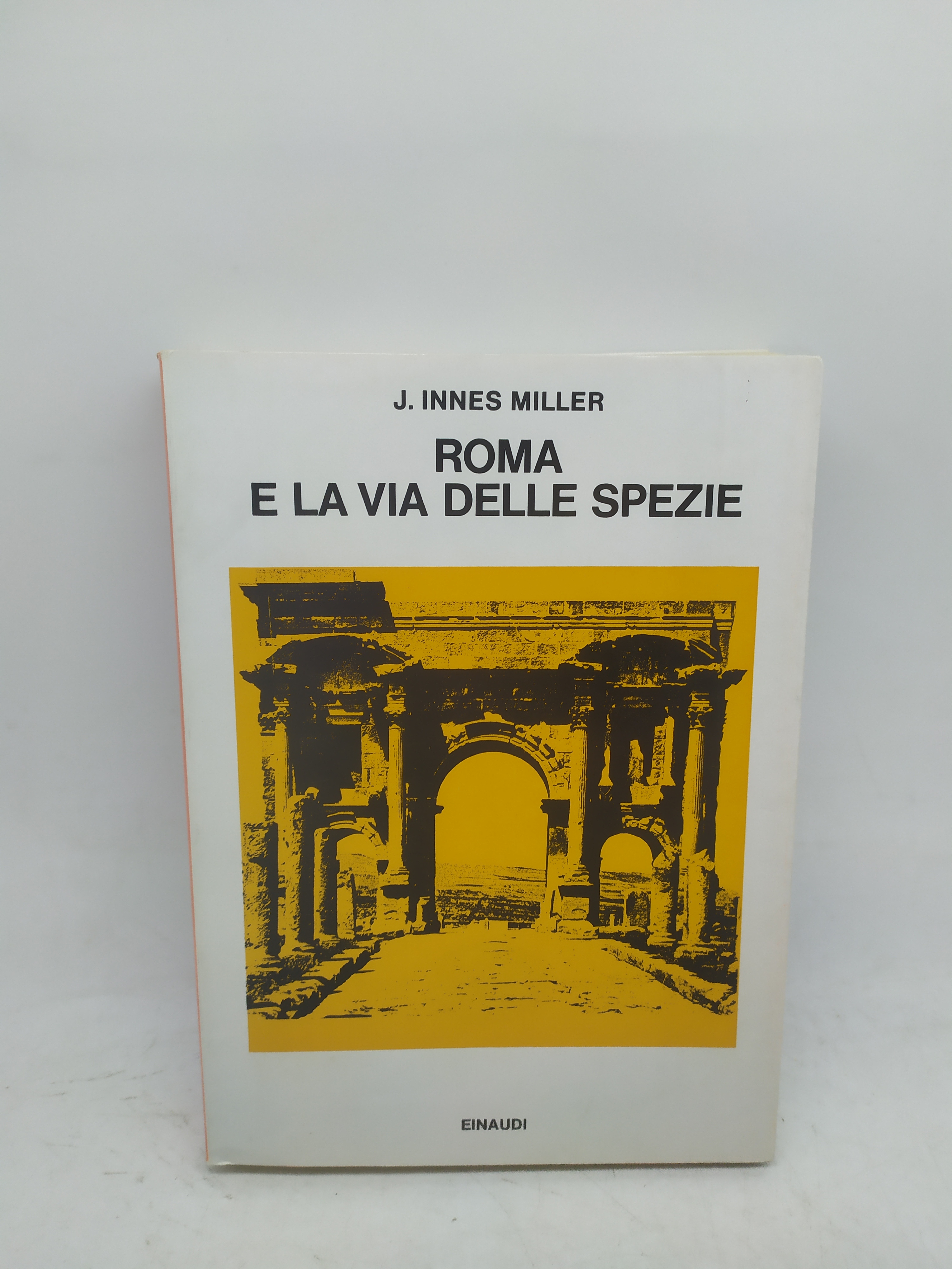 roma e la via delle spezie j.innes miller einaudi