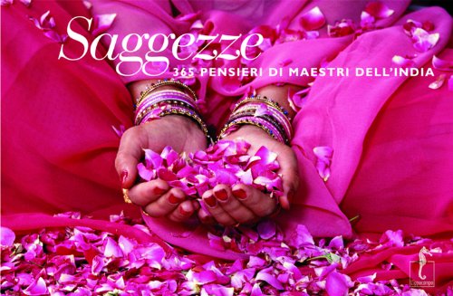 Saggezze. 365 pensieri di maestri dell'India. Ediz. illustrata