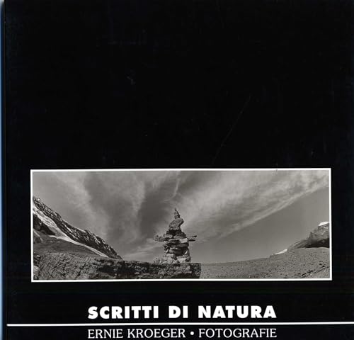 Scritti di natura. Ernie Kroeger, fotografie. Ediz. illustrata