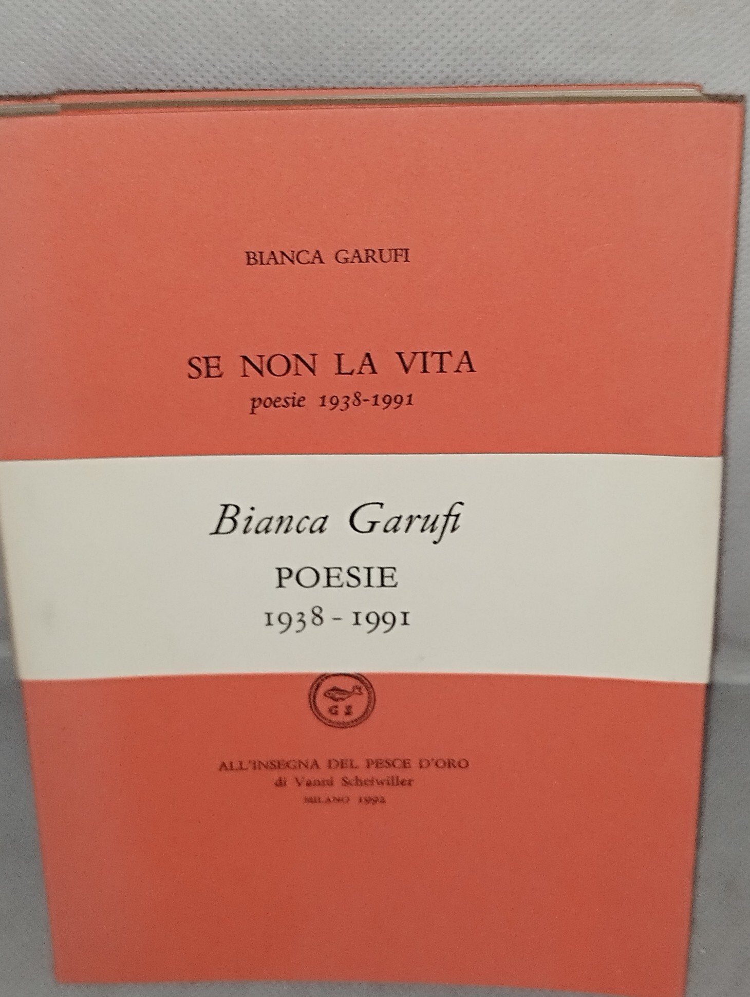 se non la vita poesie 1938 1991 all'insegna del pesce …