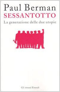 Sessantotto. La generazione delle due utopie
