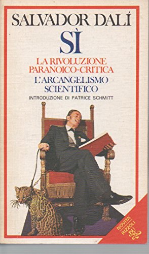 Sì-La rivoluzione paranoico-critica-L'arcangelismo scientifico