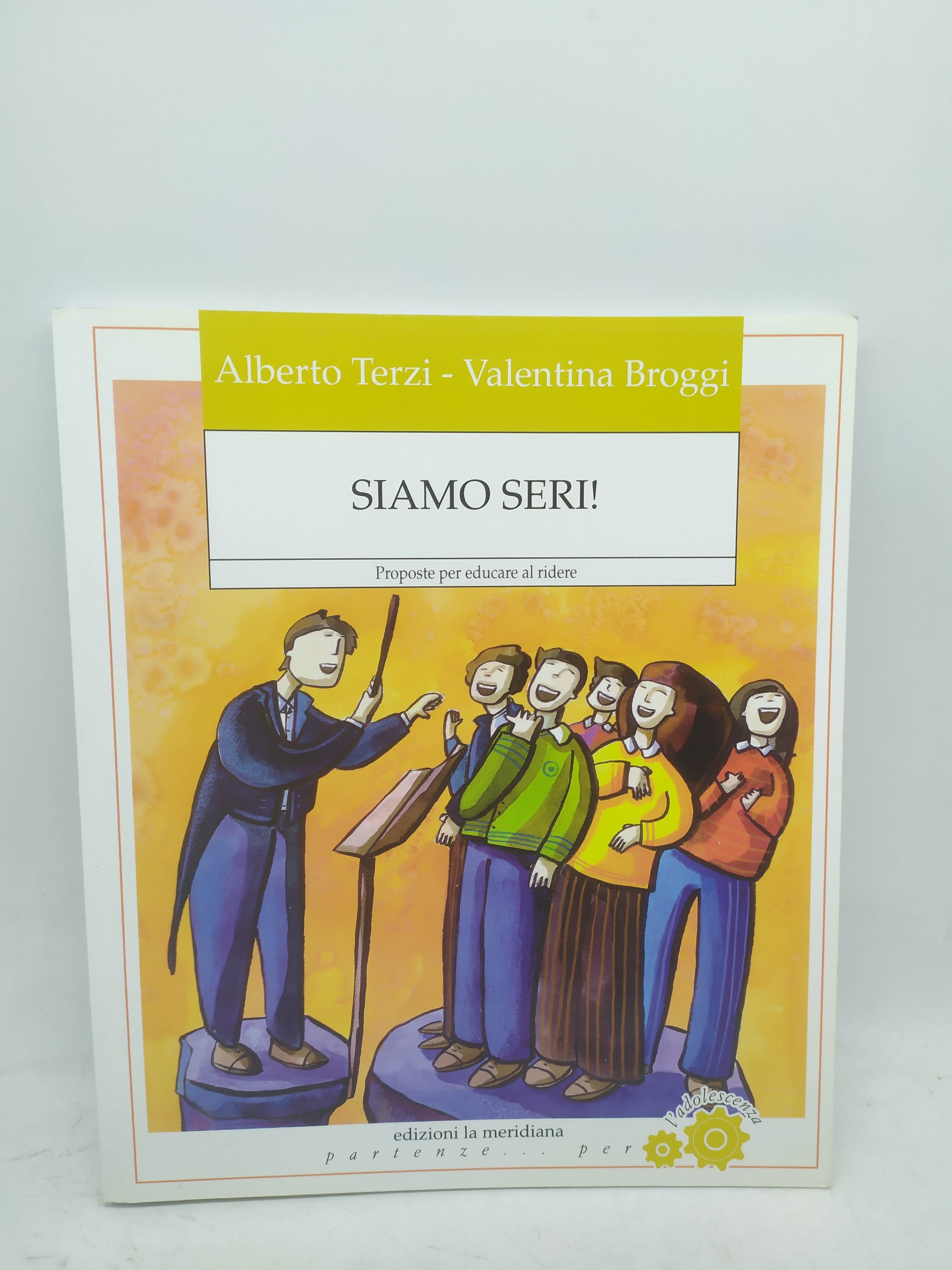 Siamo seri! Proposte per educare al ridere alberto terzi valentina …