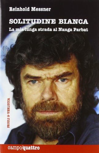 Solitudine bianca. La mia lunga strada al Nanga Parbat