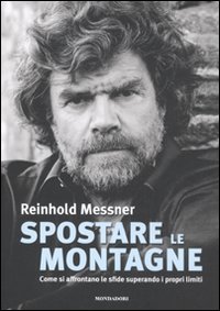 Spostare le montagne. Come si affrontano le sfide superando i …
