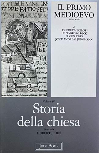 Storia della Chiesa. Il primo Medioevo (VII-XII secolo) (Vol. 4)