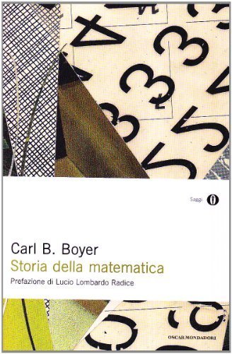 Storia della matematica (Oscar saggi) di Boyer, Carl B. (1990) …