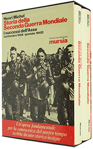 STORIA DELLA SECONDA GUERRA MONDIALE. Volume I: I successi dell'Asse …