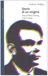 Storia di un enigma. Vita di Alan Turing (1912-1954)