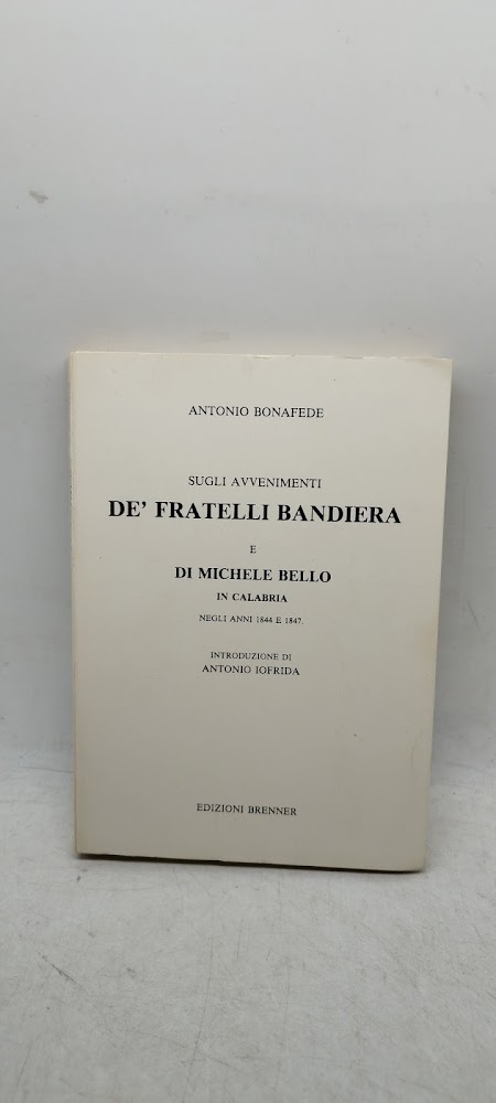sugli avvenimenti de' fratelli bandiera e di michele bello