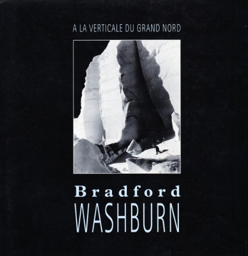 Sulla verticale del grande nord. Fotografie di Bradford Washburn