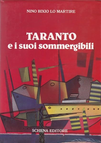 Taranto e i suoi sommergibili.