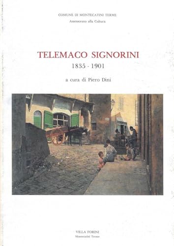 Telemaco Signorini. 1835 - 1901. A cura di Piero Dini. …