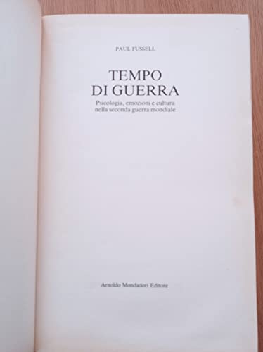 Tempo di guerra. Psicologia, emozioni e cultura nella seconda guerra …